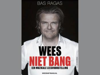 Voorstelling Bas Ragas: Wees Niet Bang